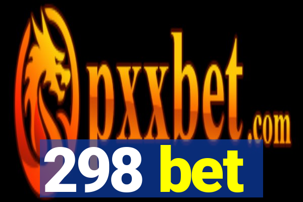 298 bet