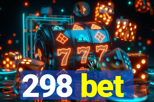 298 bet