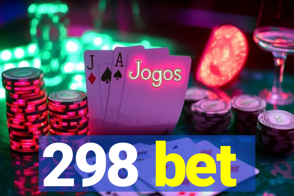 298 bet