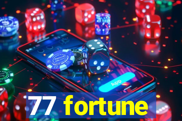 77 fortune