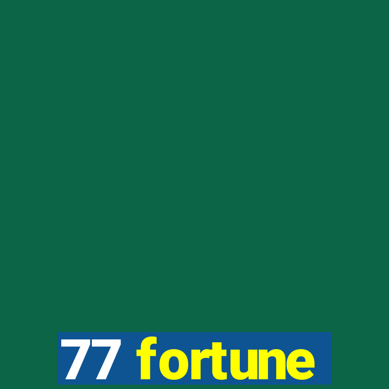 77 fortune