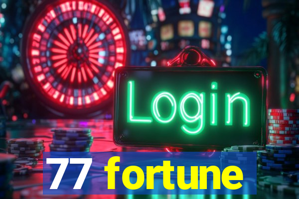 77 fortune