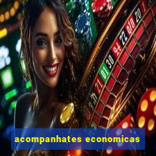 acompanhates economicas