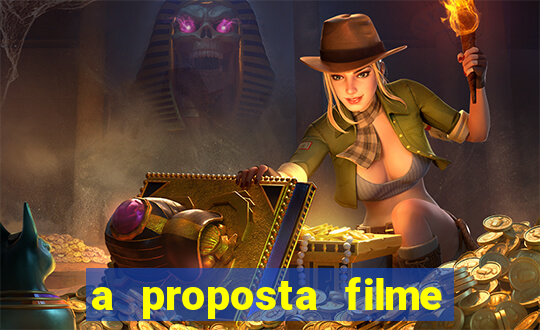 a proposta filme completo dublado topflix