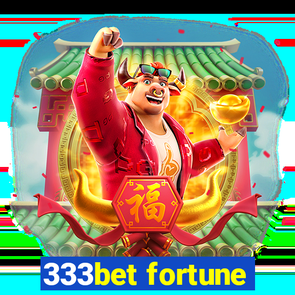 333bet fortune