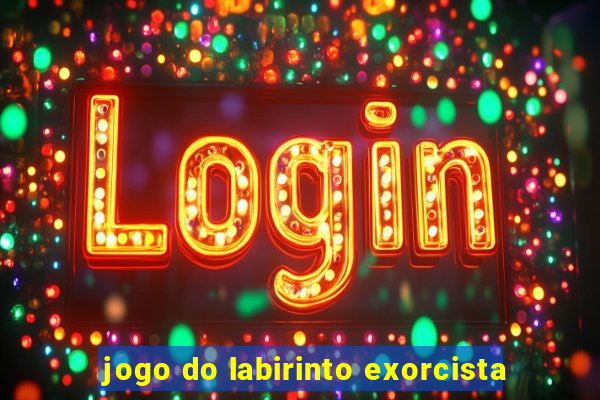 jogo do labirinto exorcista