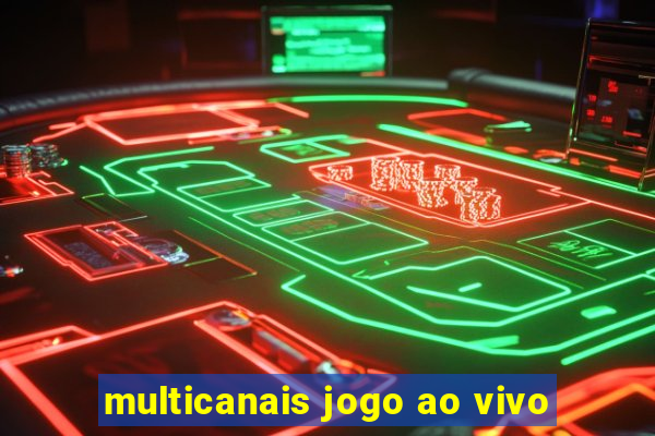 multicanais jogo ao vivo