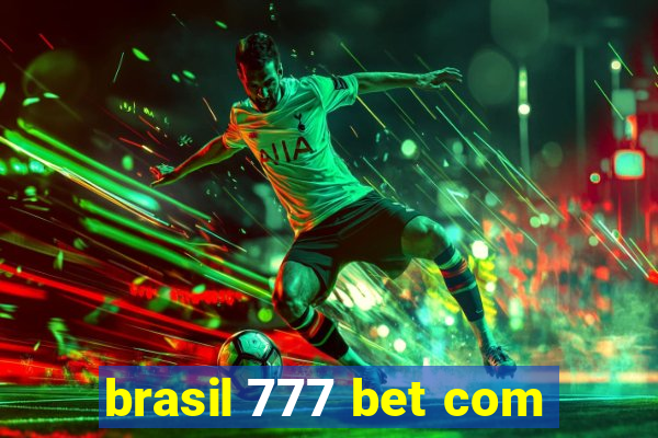 brasil 777 bet com