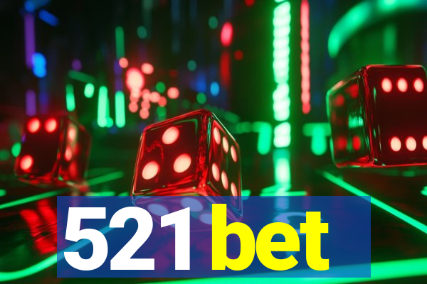 521 bet