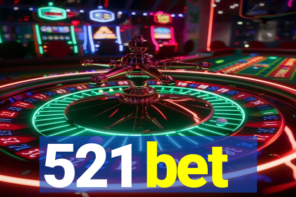 521 bet