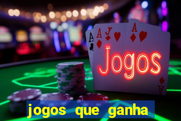 jogos que ganha dinheiro no cadastro