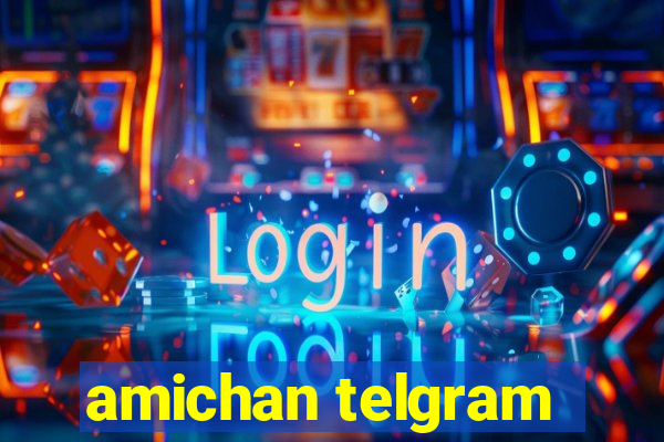 amichan telgram