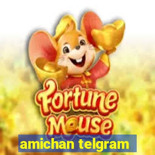 amichan telgram