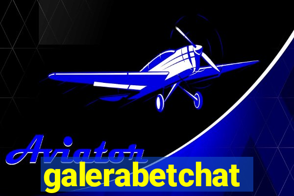 galerabetchat