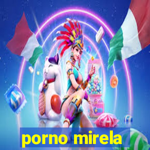 porno mirela