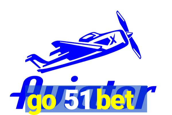 go 51 bet