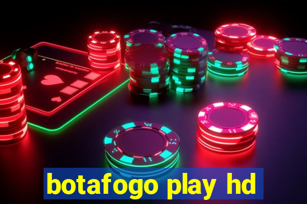 botafogo play hd