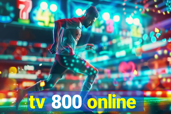 tv 800 online