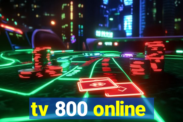 tv 800 online