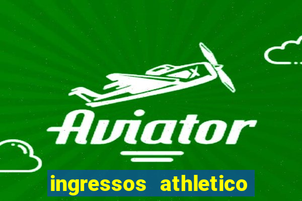 ingressos athletico x flamengo