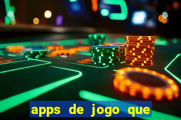 apps de jogo que ganha dinheiro