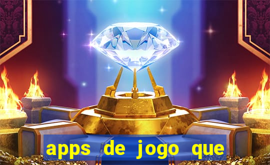 apps de jogo que ganha dinheiro