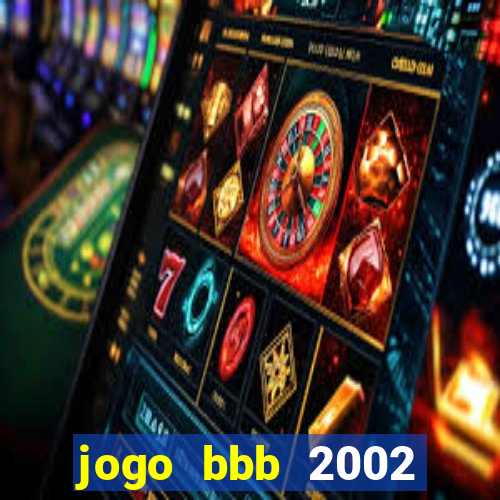 jogo bbb 2002 download android