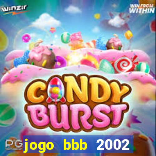 jogo bbb 2002 download android