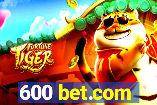 600 bet.com