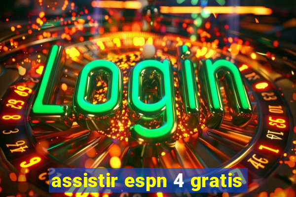 assistir espn 4 gratis