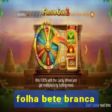 folha bete branca