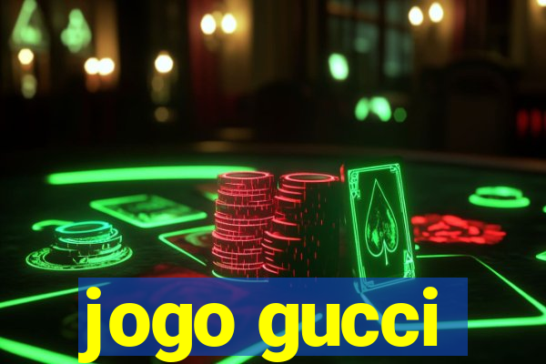 jogo gucci