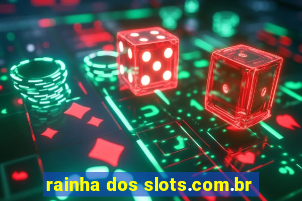 rainha dos slots.com.br