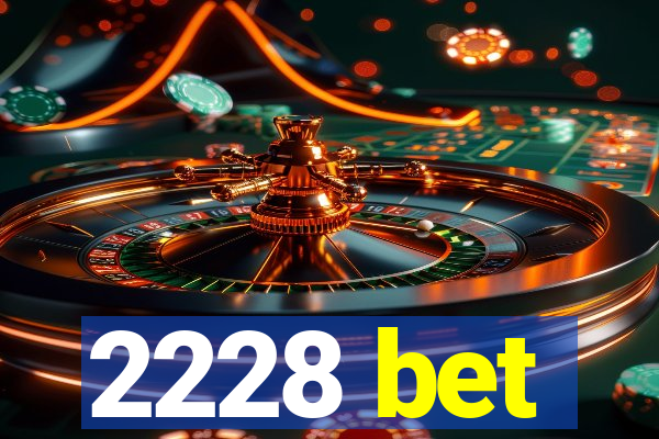 2228 bet