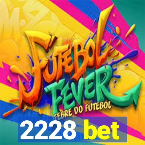 2228 bet