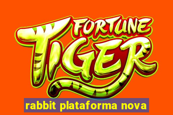 rabbit plataforma nova