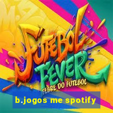 b.jogos me spotify