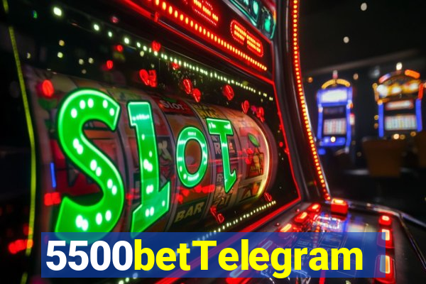 5500betTelegram