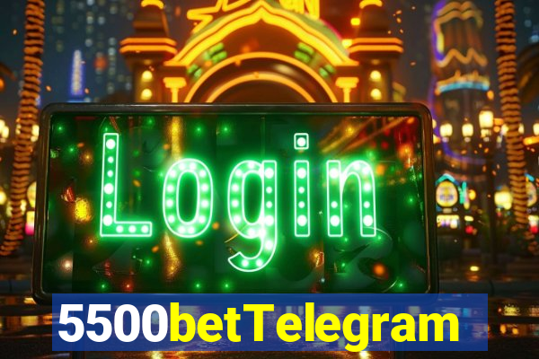 5500betTelegram