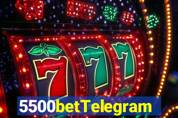 5500betTelegram