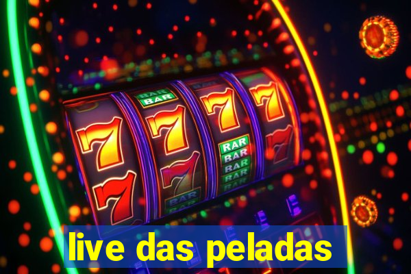 live das peladas