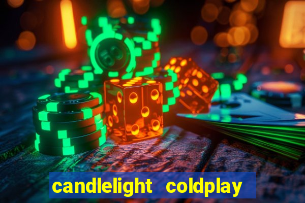 candlelight coldplay x imagine dragons