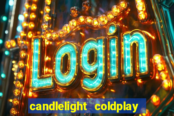 candlelight coldplay x imagine dragons