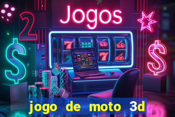 jogo de moto 3d de grau