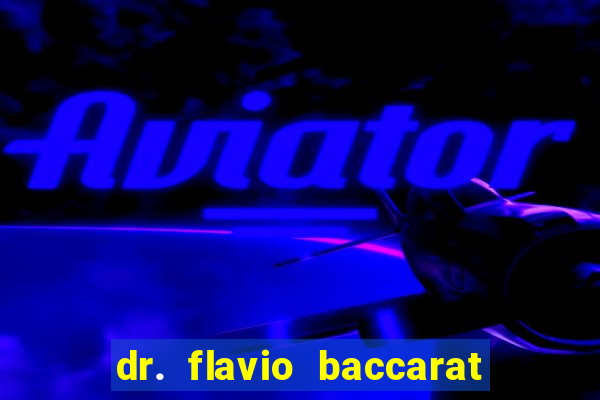 dr. flavio baccarat franco montoro