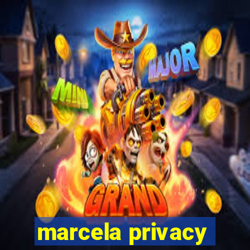 marcela privacy