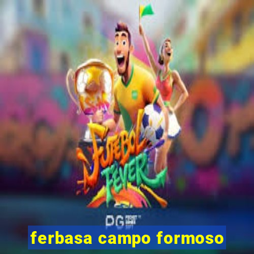 ferbasa campo formoso