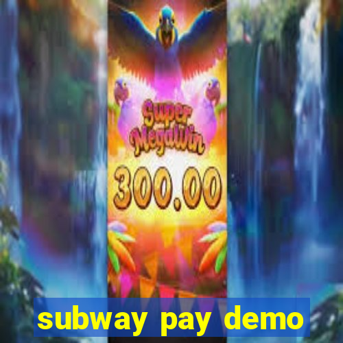 subway pay demo