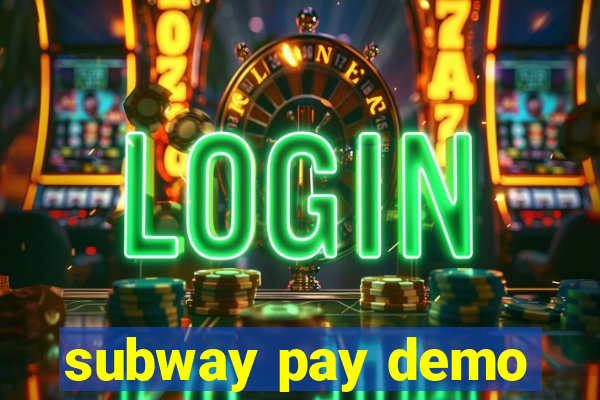 subway pay demo