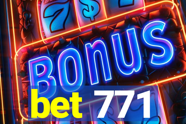 bet 771